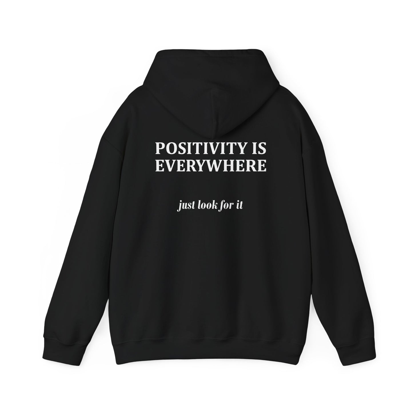Positivity is Everywhere, Look Around Hoodie