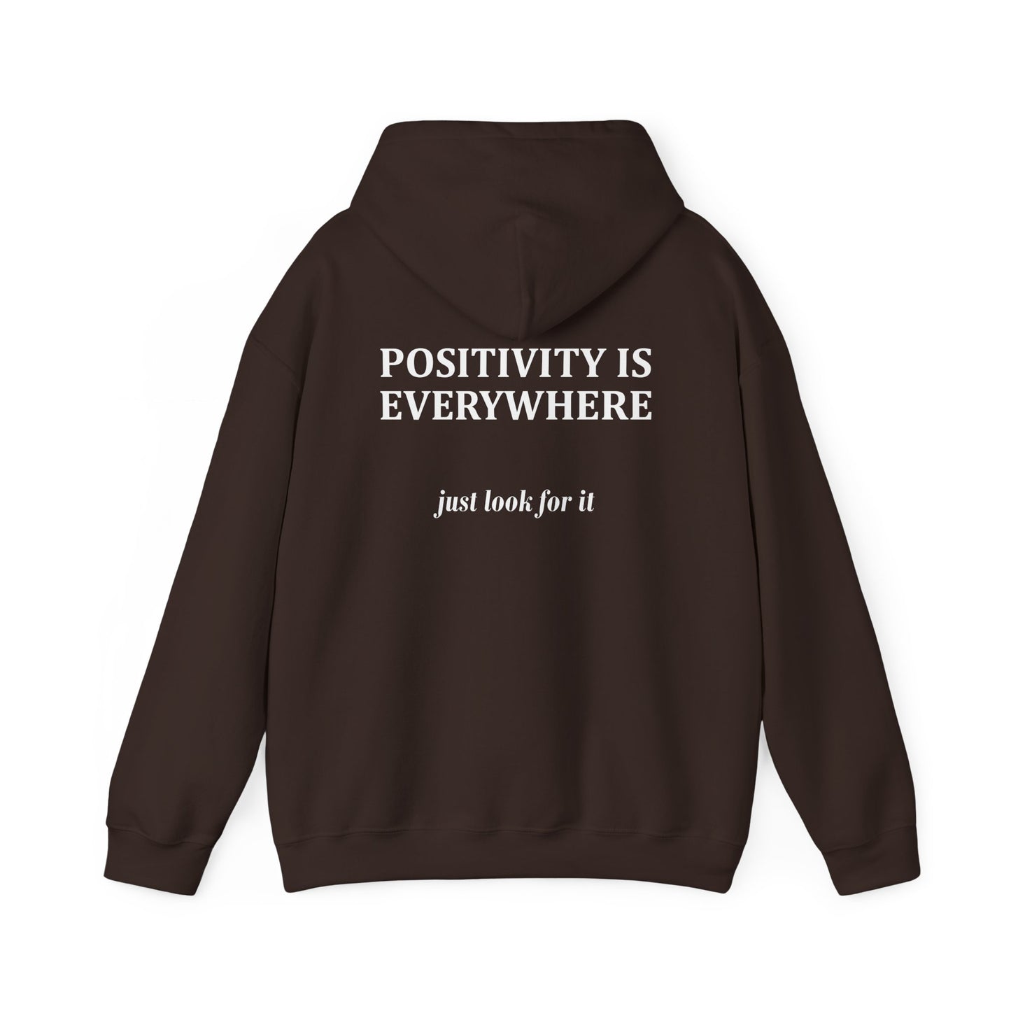 Positivity is Everywhere, Look Around Hoodie