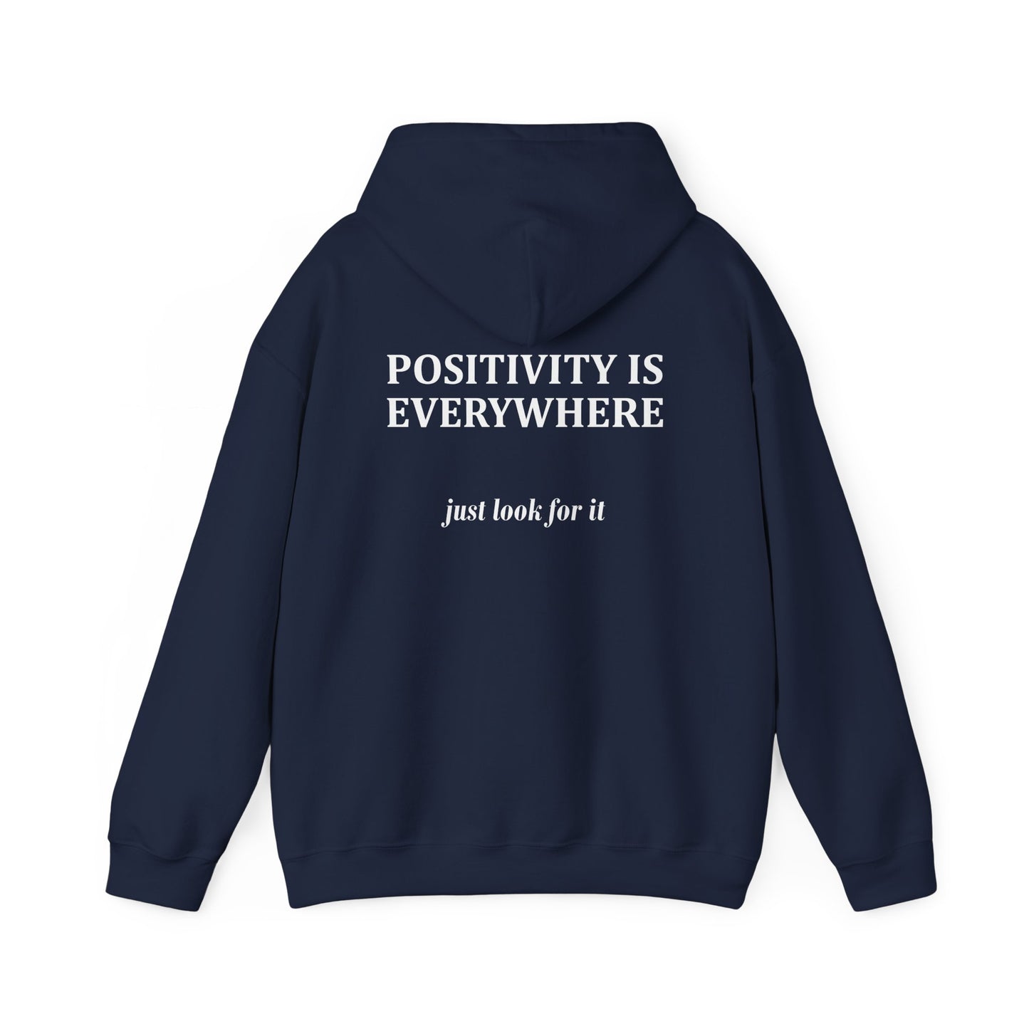 Positivity is Everywhere, Look Around Hoodie